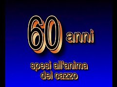 60 Anni Spesi All&#39;anima Del Cazzo